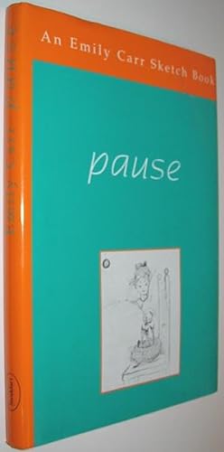 Seller image for Pause : A Sketch Book By Emily Carr for sale by Alex Simpson