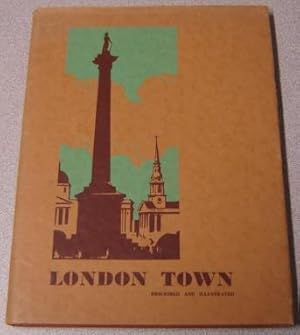 London Town, Described and Illustrated: A Pictorial & Descriptive Reflection of the London of To-day