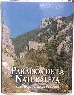 Paraísos De La Naturaleza. Cantabria, País Vasco, La Rioja, Navarra