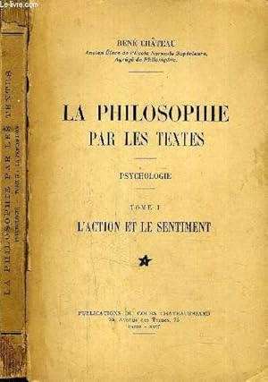 Bild des Verkufers fr LA PHILOSOPHIE PAR LES TEXTES - PSYCHOLOGIE EN 2 TOMES - TOME 1 : L'ACTION ET LE SENTIMENT - TOME 2 : LA PERCEPTION. zum Verkauf von Le-Livre