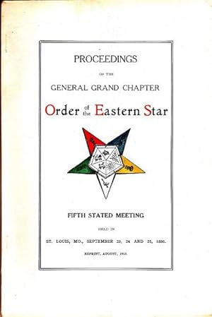 Proceedings of the General Grand Chapter of the Eastern Star at It's fifth Stated Meeting Held in...