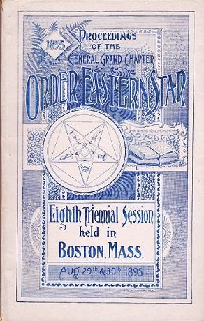 Proceedings of the General Grand Chapter at It's Eighth Triennial Session Held at Boston, Mass. A...