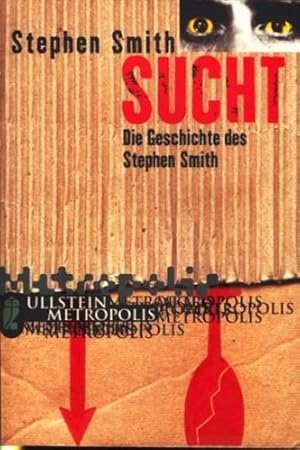 Sucht : Die Geschichte des Stephen Smith ;.