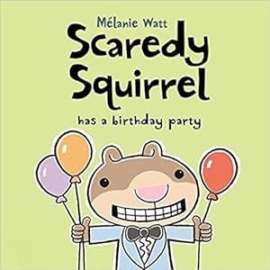 Seller image for Scaredy Squirrel Has A Birthday Party (Paperback) for sale by Grand Eagle Retail