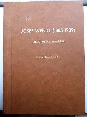 Josef Wenig (1885 - 1939) - cesky malir a divadelnik (soupis dila).