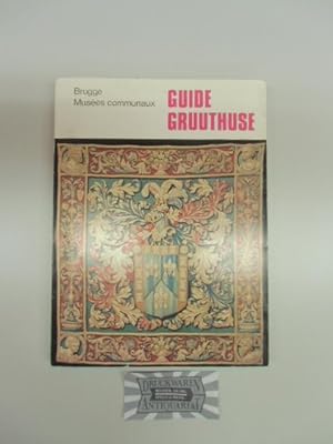 Seller image for Guide musee Gruuthuse. Musee communal d'Archeologie et des Industries d'Art. Texte et composition. for sale by Druckwaren Antiquariat