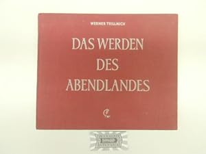 Bild des Verkufers fr Das Werden des Abendlandes. Grundlagen u. ruml. Entwicklung seines Kulturbereichs. zum Verkauf von Druckwaren Antiquariat