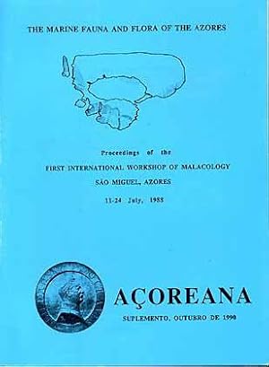 Seller image for The marine fauna and flora of the Azores. Proceedings of the First International Workshop on Malacology, Sao Miguel, Azores, 11.-24. July 1988 for sale by ConchBooks