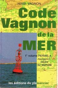 Code Vagnon de la mer. Permis à navigation Côtière.