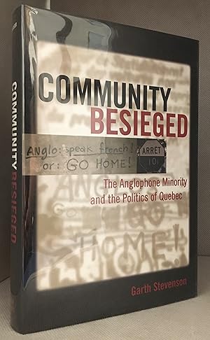 Seller image for Community Besieged; The Anglophone Minority and the Politics of Quebec for sale by Burton Lysecki Books, ABAC/ILAB