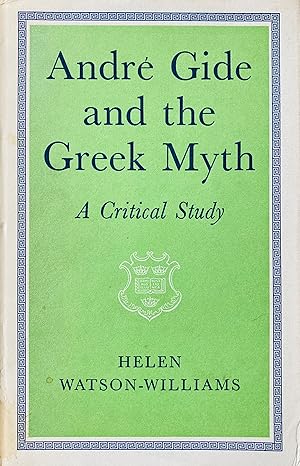 Image du vendeur pour Andr Gide and the Greek myth: a critical study. mis en vente par Jack Baldwin Rare Books