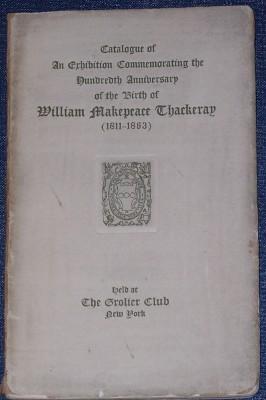 Immagine del venditore per Catalogue of An Exhibition Commemorating the Hundredth Anniversary of the Birth of William Makepeace Thackeray (1811-1863) venduto da Pensees Bookshop