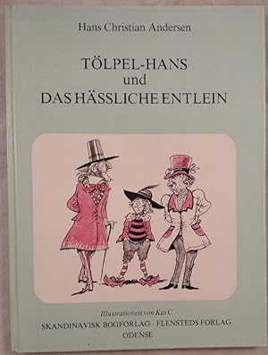 Tölpel-Hans und das hässliche Entlein. Ill. von Kai C.