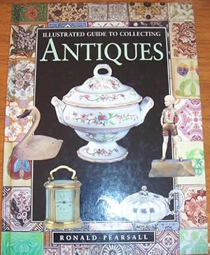 Illustrated Guide to Collecting Antiques