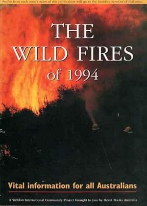 Imagen del vendedor de The Wild Fires of 1994: Vital Information for All Australians a la venta por Fine Print Books (ABA)
