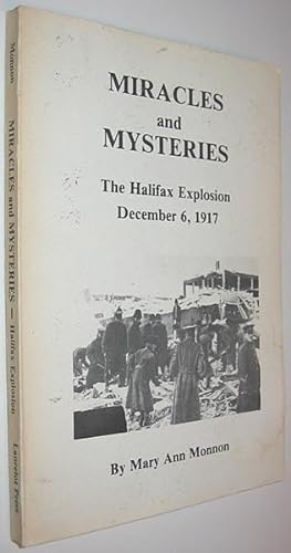 Miracles and Mysteries : The Halifax Explosion December 6, 1917