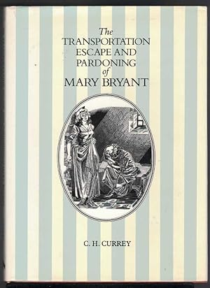 THE TRANSPORTATION ESCAPE AND PARDONING OF MARY BRYANT