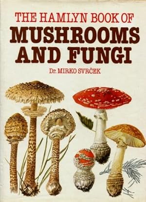 The Hamlyn Book of Mushrooms and Fungi