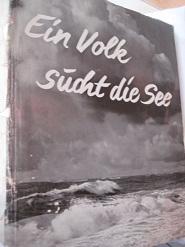 Bild des Verkufers fr Ein Volks sucht die See Deutschlands Schicksl als Seemacht zum Verkauf von Alte Bcherwelt