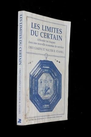 Seller image for Les limites du certain (Affronter les risques dans une nouvelle conomie de service) for sale by Abraxas-libris