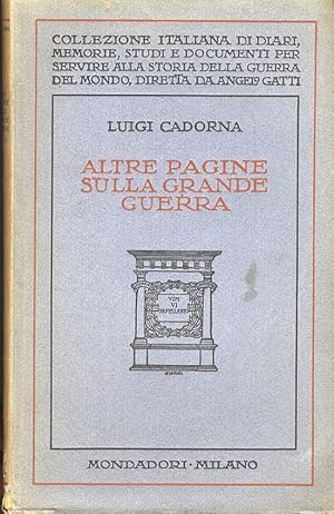 Seller image for Altre pagine sulla grande guerra. [Circa il progettato invio di un'Armata italiana in Alsazia - La neutralit della Svizzera durante la guerra - Gli avvenimenti del 1914-15 in Tripolitania - Come ci avviammo in Albania e in Macedonia]. for sale by Libreria Oreste Gozzini snc