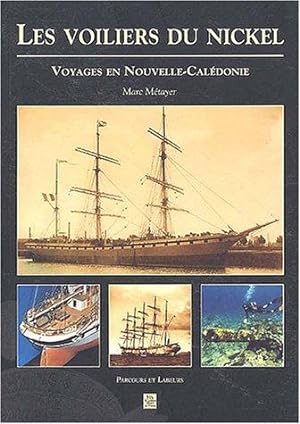 Les Voiliers du Nickel. Voyages en Nouvelle-Calédonie. [Alan Sutton].