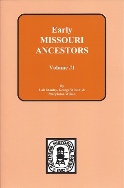 Early Missouri Ancestors: Vol 1: From Newspapers, 1808 - 1822