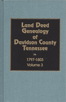 Image du vendeur pour Land Deed Genealogy of Davidson County Tennessee: 1797 - 1803 mis en vente par Storbeck's