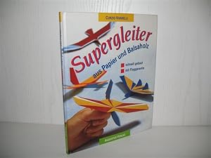 Supergleiter aus Papier und Balsaholz: Schnell gebaut. Mit Fluggarantie.