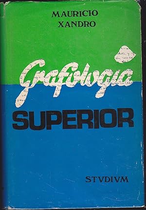 GRAFOLOGIA SUPERIOR Estudio morfologico de la escritura y método de interpretación psicológica co...