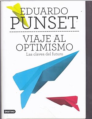 Seller image for VIAJE AL OPTIMISMO Las claves del futuro 1EDICION 2 impresin for sale by CALLE 59  Libros