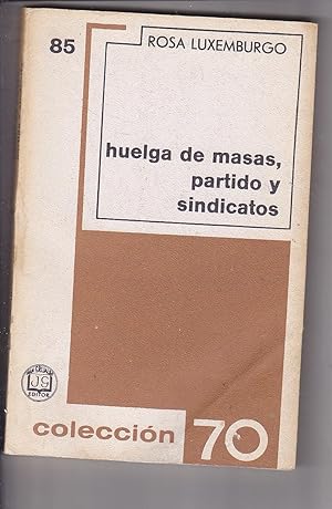 Imagen del vendedor de HUELGA DE MASAS PARTIDO Y SINDICATOS 1EDICION (colecc 70 n 85) a la venta por CALLE 59  Libros