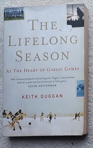 Seller image for The Lifelong Season - At the Heart of Gaelic Games for sale by Glenbower Books
