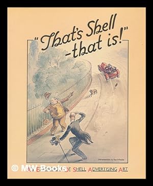 Imagen del vendedor de "That's Shell - that is!" : an exhibition of Shell advertising art, 5th July-4th September 1983, Barbican Art Gallery a la venta por MW Books