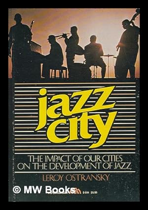 Seller image for Jazz city : the impact of our cities on the development of jazz for sale by MW Books
