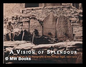 Seller image for A vision of splendour : Indian heritage in the photographs of Jean Philippe Vogel, 1901-1913 for sale by MW Books