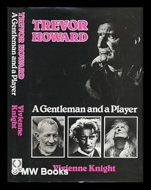 Image du vendeur pour Trevor Howard : a Gentleman and a Player : the Authorized Biography mis en vente par MW Books