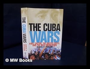 Seller image for The Cuba wars : Fidel Castro, the United States, and the next revolution for sale by MW Books