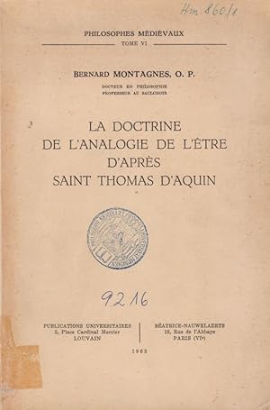 La doctrine de l`analogie de l`être d`après Saint Thomas d`Aquin / Bernard Montagnes; Philosophes...