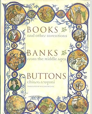 Books, Banks, Buttons: And Other Inventions from the Middle Ages
