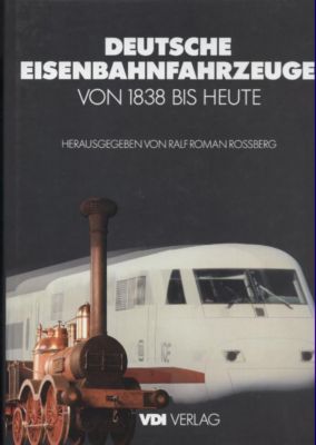 Deutsche Einbahnfahrzeuge von 1838 bis heute. Text/Bildband.