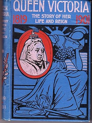 Queen Victoria the Story of Her Life and Reign 1819-1901