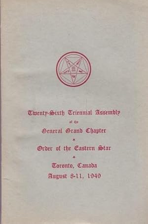 Proceedings of the General Grand Chapter Order of the Eastern Star Twenty-Sixth Triennial Assembl...