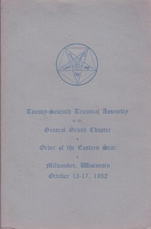 Proceedings of the General Grand Chapter Order of the Eastern Star Twenty-Seventh Triennial Assem...