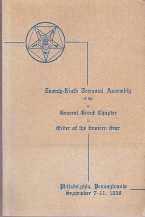 Proceedings of the General Grand Chapter Order of the Eastern Star Twenty-NinthTriennial Assembly...