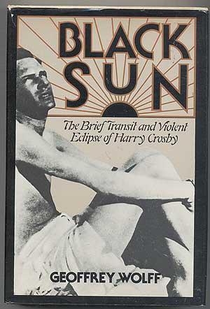 Immagine del venditore per Black Sun: The Brief Transit and Violent Eclipse of Harry Crosby venduto da Between the Covers-Rare Books, Inc. ABAA