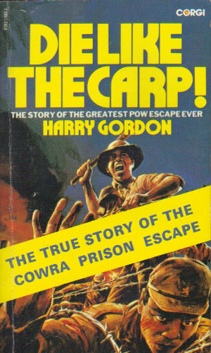 Image du vendeur pour DIE LIKE THE CARP! The Story of the Greatest POW Escape Ever. mis en vente par Black Stump Books And Collectables