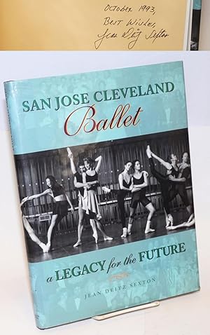Bild des Verkufers fr San Jose Cleveland Ballet; a legacy for the future zum Verkauf von Bolerium Books Inc.