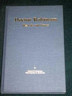 Doctor Robinson: His Life and Times (Biography of Guffie Jefferson Robinson)