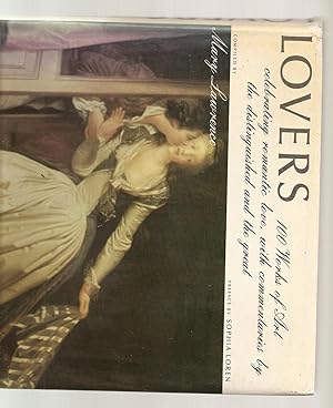 LOVERS. [SIGNED] 100 Works of Art Celebrating Romantic Love, with Commentaries by the Distinguish...